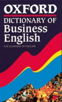 Oxford Dictionary Of Business English For Learners Of English; Allene Tuck, Michael Ashby; 1993