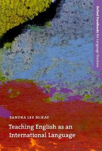 Teaching English as an International Language; Sandra Lee McKay; 2002