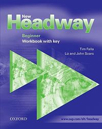 New Headway: Beginner: Workbook (with Key); Soars Liz, Soars John; 2002