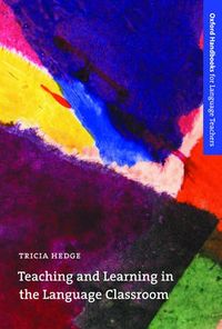 Teaching and Learning in the Language Classroom; Tricia Hedge; 2000