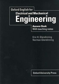 Oxford English for Electrical and Mechanical Engineering: Answer Book with Teaching Notes; Eric Glendinning; 1995