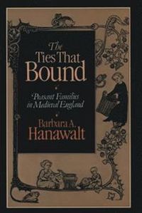 The Ties That Bound; Barbara A. Hanawalt; 1989