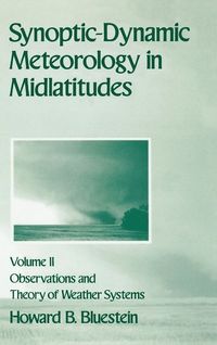 Synoptic-Dynamic Meteorology in Midlatitudes: Volume II: Observations and Theory of Weather Systems; Howard B Bluestein; 1993