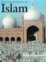 The Oxford History of Islam; John L. Esposito; 2000
