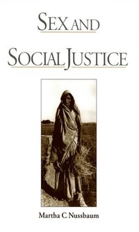 Sex and Social Justice; Martha C Nussbaum; 2000