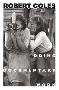 Doing Documentary Work; Robert Coles; 1999