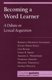 Becoming a Word Learner; Roberta M. Golinkoff, Kathryn Hirsh-Pasek, Lois Bloom; 2000