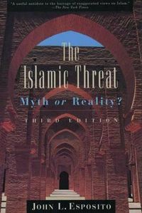 The Islamic Threat; John L. Esposito; 1999