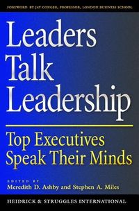 Leaders Talk Leadership; Meredith D. Ashby, Stephen A. Miles; 2002