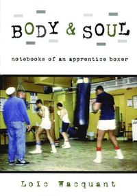 Body & Soul; Loïc Wacquant; 2004