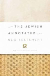 The Jewish Annotated New Testament; Amy-Jill Levine; 2011