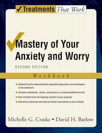 Mastery of Your Anxiety and Worry; Michelle G. Craske, David H. Barlow; 2006