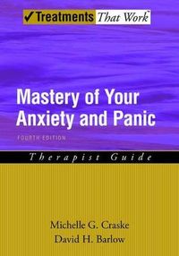 Mastery of Your Anxiety and Panic; Michelle G. Craske, David H. Barlow; 2007