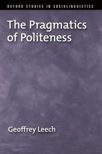 The Pragmatics of Politeness; Leech; 2014