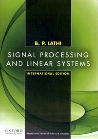 Signal Processing and Linear Systems: International Edition; Professor,  Professor Emeritus Of Elect Lathi (professor; 2009