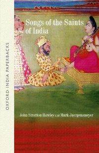 Songs of the Saints of India; John Stratton Hawley; 2007