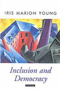 Inclusion and Democracy; Iris Marion Young; 2002