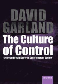 The Culture of Control; David Garland; 2001