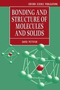 Bonding and Structure of Molecules and Solids; D G Pettifor; 1995