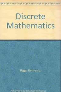 Discrete MathematicsDiscrete Mathematics, Norman BiggsOxford science publications; Norman Biggs; 1989