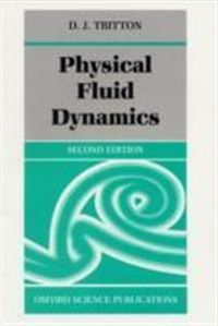 Physical Fluid Dynamics; D J Tritton; 1988