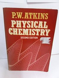 Physical chemistry; P. W. Atkins; 1982