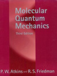 Molecular Quantum Mechanics, Volym 1Molecular Quantum Mechanics, R. S. Friedman; Peter William Atkins, Ronald Friedman, R. S. Friedman; 1997
