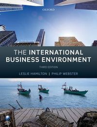 The International Business Environment; Hamilton Leslie, Webster Philip; 2015