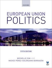 European Union Politics; Michelle Cini & Nieves Pérez-Solórzano Borragán; 2016