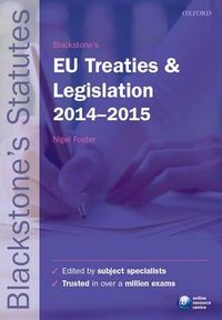 Blackstone's EU Treaties & Legislation 2014-2015; Nigel Foster; 2014