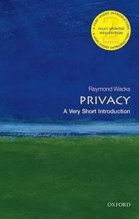 Privacy: A Very Short Introduction; Raymond Wacks; 2015