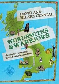 Wordsmiths and Warriors; David Crystal, Hilary Crystal; 2015