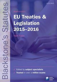Blackstone's EU Treaties & Legislation 2015-   2016; Nigel Foster; 2015
