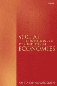 Social Foundations of Postindustrial Economies; Gosta Esping-Andersen; 1999