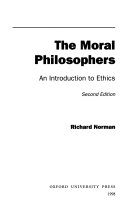 The moral philosophers an introduction to ethics; Richard J. Norman; 1998