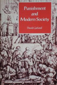 Punishment and Modern Society; David Garland; 1990