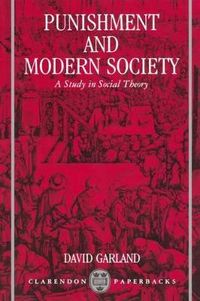 Punishment and Modern Society; David Garland; 1991