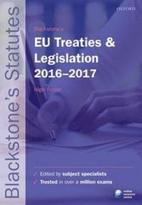Blackstone's EU Treaties & Legislation 2016-2017; Nigel Foster; 2016