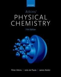 Atkins' Physical Chemistry; Peter Atkins, Julio De Paula, Peter Atkins; 2018