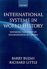 International Systems in World History; Barry Buzan, Richard Little; 2000