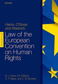 Harris, O'boyle, and Warbrick Law of the European Convention on Human Rights; David Harris; 2018