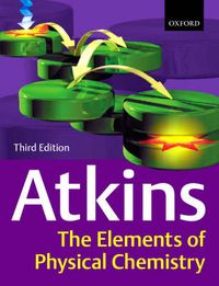 The Elements of Physical Chemistry; Peter William Atkins; 2001