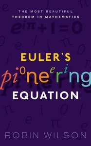 Euler's Pioneering Equation; Wilson Robin; 2018