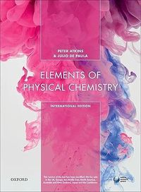 Elements of Physical Chemistry; Peter William Atkins, Julio De Paula; 0