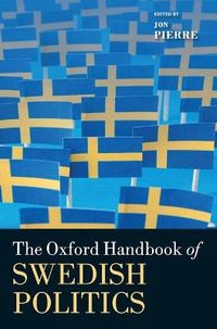 The Oxford Handbook of Swedish Politics; Jon Pierre; 2017