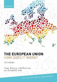 The European Union: How does it work?; Daniel Kenealy; 2018