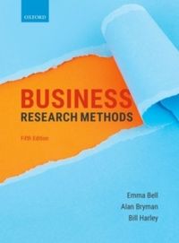 Business Research Methods; Bill Harley, Alan Bryman, Emma Bell; 2019