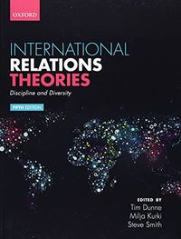 International Relations Theories; Tim Dunne, Milja Kurki, Steve Smith; 2020