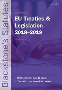 Blackstone's EU Treaties & Legislation 2018-2019; Nigel Foster; 2018