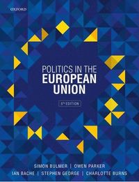 Politics in the European Union; Simon Bulmer; 2020